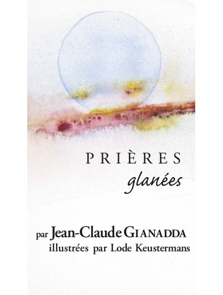 Prières glanées par Jean-Claude Gianadda
