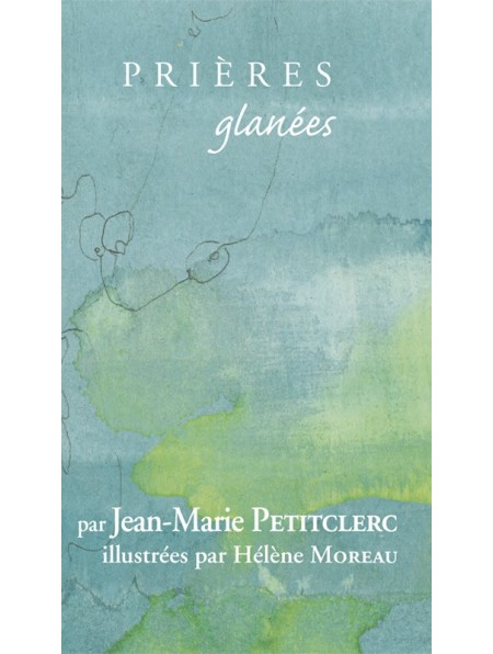 Prières glanées par Jean-Marie Petitclerc